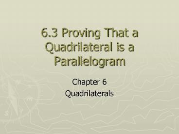 6.3 Proving That a Quadrilateral is a Parallelogram