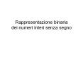 Rappresentazione binaria dei numeri interi senza segno PowerPoint PPT Presentation