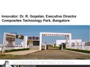 Innovator: Dr. R. Gopalan, Executive Director Composites Technology Park, Bangalore