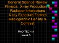 General Science Review Physics: X-ray Production PowerPoint PPT Presentation