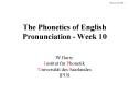 The Phonetics of English Pronunciation - Week 10 PowerPoint PPT Presentation