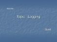 Topic  :Logging PowerPoint PPT Presentation