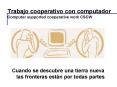 Trabajo cooperativo con computador Computer supported cooperative work CSCW PowerPoint PPT Presentation
