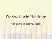 Working Smarter/Not Harder