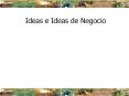 Ideas e Ideas de Negocio PowerPoint PPT Presentation