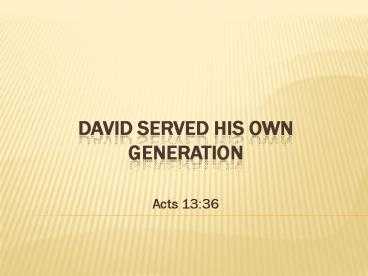 David served his own generation