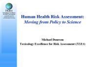 Human Health Risk Assessment: Moving from Policy to Science