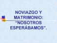 NOVIAZGO Y MATRIMONIO:  PowerPoint PPT Presentation