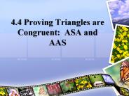 4.4 Proving Triangles are Congruent: ASA and AAS