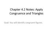 Chapter 4.2 Notes: Apply Congruence and Triangles