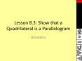 Lesson 8.3: Show that a Quadrilateral is a Parallelogram PowerPoint PPT Presentation