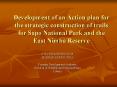 Development of an Action plan for the strategic construction of trails for Sapo National Park and the East Nimba Reserve PowerPoint PPT Presentation