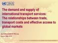 The demand and supply of international transport services: The relationships between trade, transport costs and effective access to global markets PowerPoint PPT Presentation