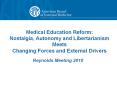Medical Education Reform: Nostalgia, Autonomy and Libertarianism Meets Changing Forces and External Drivers PowerPoint PPT Presentation