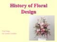 History of Floral Design PowerPoint PPT Presentation