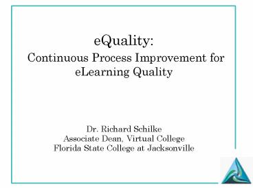 eQuality: Continuous Process Improvement for eLearning Quality