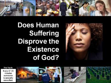 Does Human Suffering Disprove the Existence   of God?
