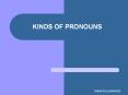KINDS OF PRONOUNS PowerPoint PPT Presentation