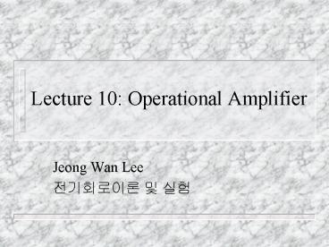 Lecture 10: Operational Amplifier