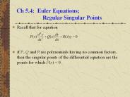 Ch 5.4: Euler Equations; Regular Singular Points