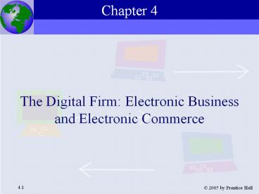 The Digital Firm: Electronic Business and Electronic Commerce