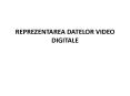 REPREZENTAREA DATELOR VIDEO DIGITALE PowerPoint PPT Presentation