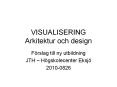 VISUALISERING Arkitektur och design PowerPoint PPT Presentation