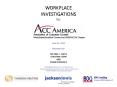 WORKPLACE INVESTIGATIONS for   June 15, 2010 Presented by: MICHAEL J. SOLTIS CHRISTINA FEENY AND FRANK RUDEWICZ  soltism@jacksonlewis.com | jacksonlewis.com Christina.Feeny@Thomsonreuters.com | Thomsonreuters.com Frudewitcz@dbo.com PowerPoint PPT Presentation