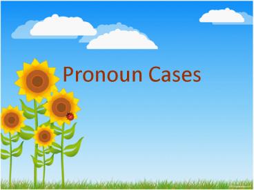 Pronoun Cases