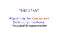 THIRD PART Algorithms for Concurrent Distributed Systems: The Mutual Exclusion problem PowerPoint PPT Presentation
