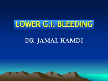 LOWER G.I. BLEEDING