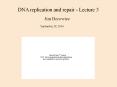 DNA replication and repair - Lecture 3 PowerPoint PPT Presentation