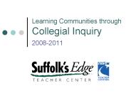 Learning Communities through Collegial Inquiry 2008-2011