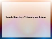 Ronnie Raevsky – Visionary and Painter