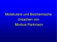 Molekulare und Biochemische Ursachen von Morbus Parkinson PowerPoint PPT Presentation
