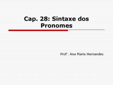 Cap. 28: Sintaxe dos Pronomes