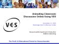 Animating Classroom Discussion Online Using VES PowerPoint PPT Presentation