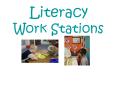 Literacy Work Stations PowerPoint PPT Presentation