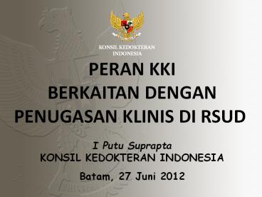 I Putu Suprapta                  KONSIL KEDOKTERAN INDONESIA