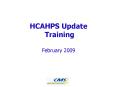 HCAHPS Update Training February 2009 PowerPoint PPT Presentation