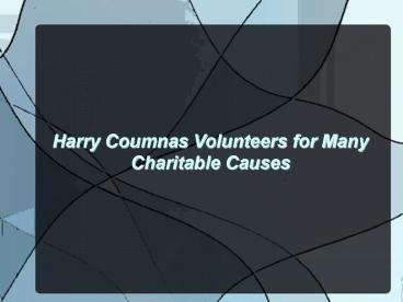 Harry Coumnas Volunteers for Many Charitable Causes
