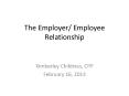 The Employer/ Employee Relationship PowerPoint PPT Presentation