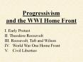 Progressivism and the WWI Home Front PowerPoint PPT Presentation