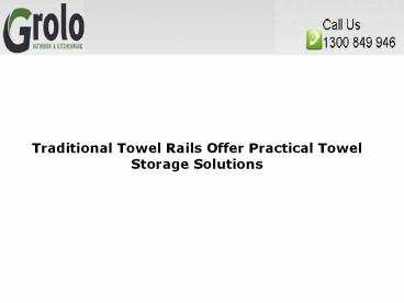 Traditional Towel Rails Offer Practical Towel Storage Solutions