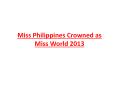 Miss Philippines Crowned as Miss World 2013 PowerPoint PPT Presentation