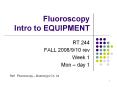Fluoroscopy Intro to EQUIPMENT PowerPoint PPT Presentation