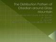 The Distribution Pattern of Obsidian around Glass Mountain PowerPoint PPT Presentation
