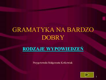 GRAMATYKA NA BARDZO DOBRY
