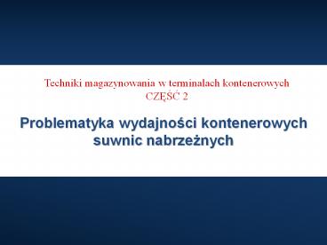 Problematyka wydajnosci kontenerowych suwnic nabrzeznych