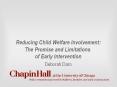 Reducing Child Welfare Involvement: The Promise and Limitations of Early Intervention Deborah Daro PowerPoint PPT Presentation